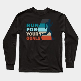 Run for your goals Long Sleeve T-Shirt